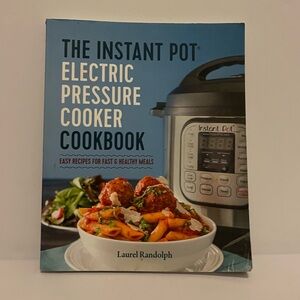 The Instant Pot Electric Pressure Cooker Cookbook